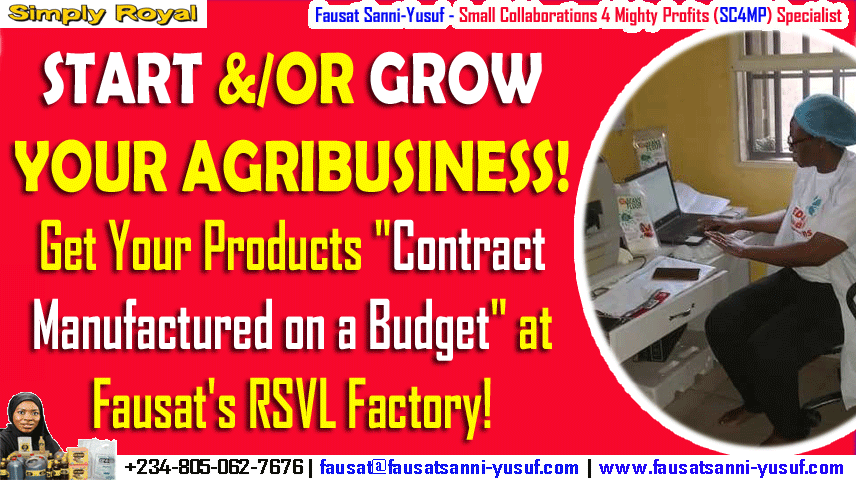 START &/OR GROW YOUR AGRIBUSINESS With Fausat’s “6-in-1 Contract Manufacturing on a Budget” Service at Fausat’s RSVL Factory!