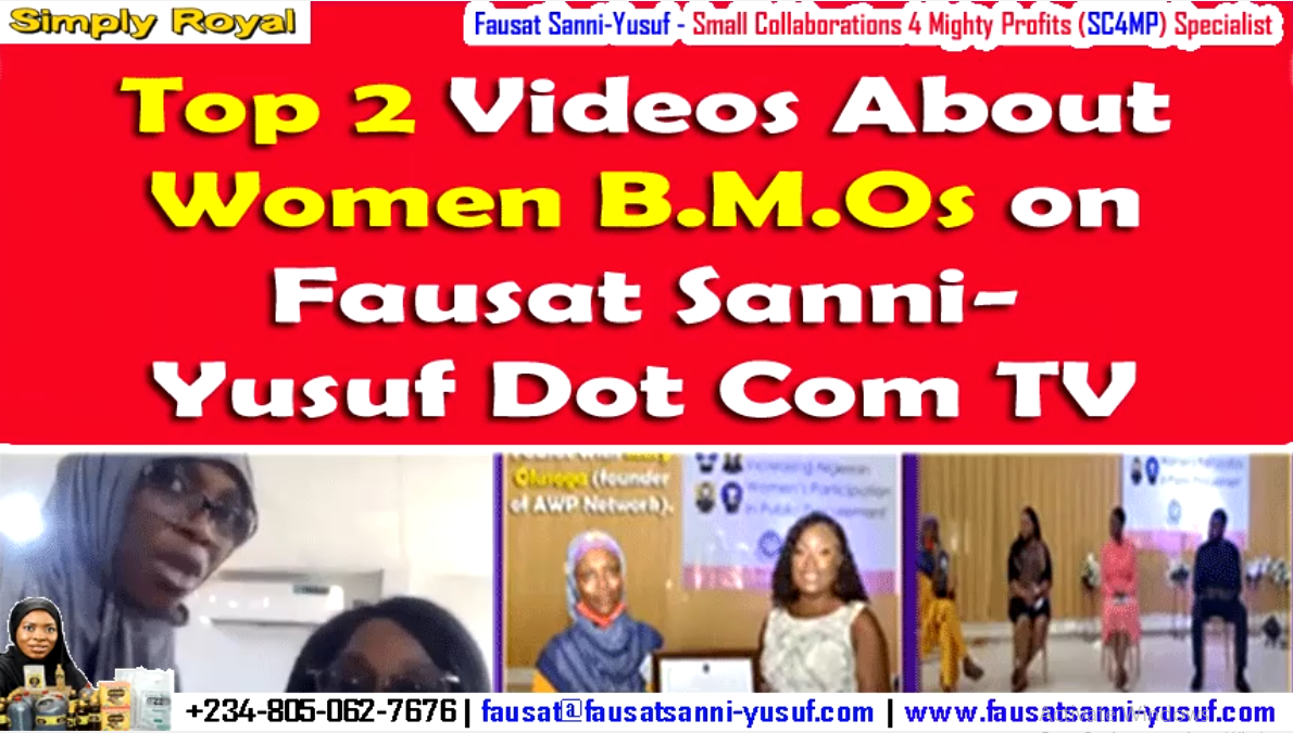 Top 2 Videos About Women Business Membership Organizations (B.M.Os) on Fausat Sanni-Yusuf Dot Com TV [YouTube Channel]