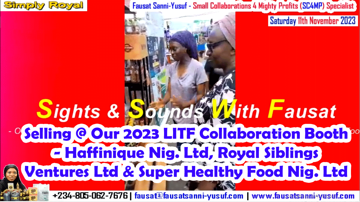 Selling@Our 2023 LITF Collaboration Booth – Haffinique Nig. Ltd, Royal Siblings Ventures Ltd & Super Healthy Food Nig. Ltd