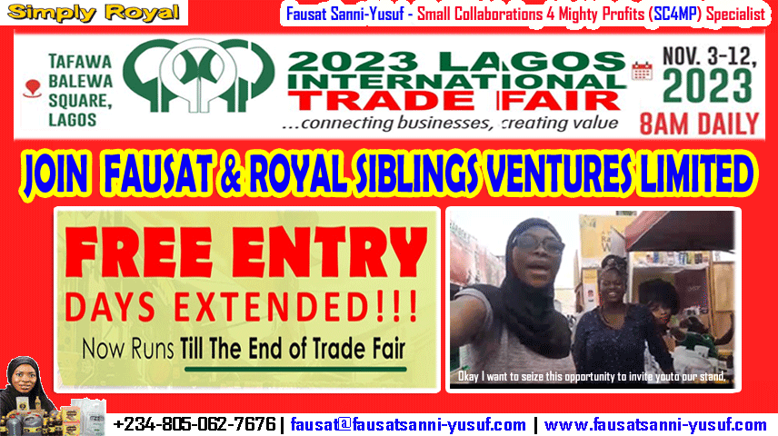 Free DAILY Entry to 2023 Lagos International Trade Fair! JOIN FAUSAT & ROYAL SIBLINGS VENTURES LIMITED