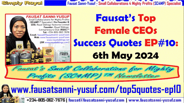 EPISODE #10 | Fausat’s Top Female CEOs Success Quotes – Monday 6th May 2024: 2 Themes & 5 Quotes